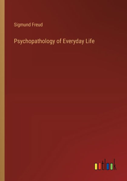Psychopathology of Everyday Life