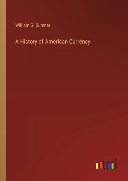 A History of American Currency