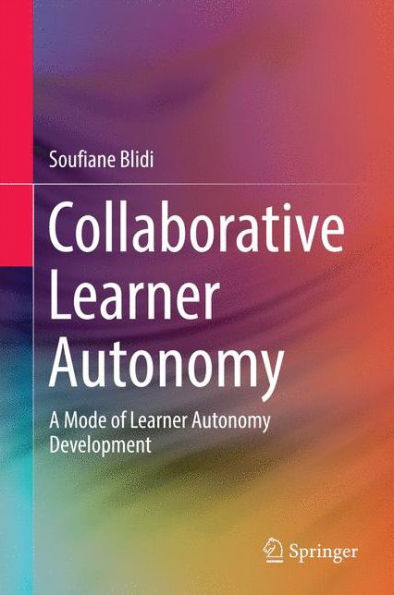 Collaborative Learner Autonomy: A Mode of Learner Autonomy Development