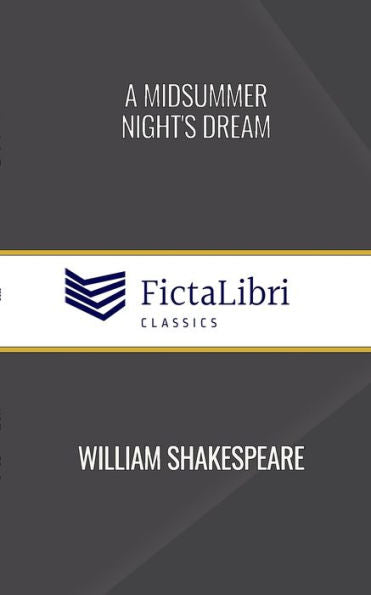 A Midsummer Night's Dream (FictaLibri Classics)