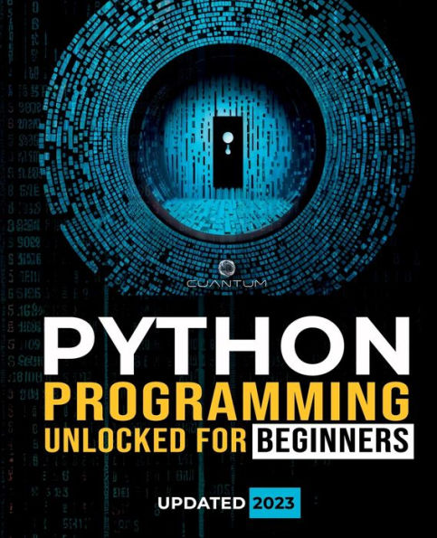 Python Programming Unlocked for Beginners: Ultimate Guide to Learn Python Basics:Python coding fundamentals, and python step by step for absolute beginners