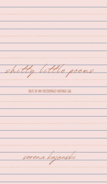 shitty little poems: tales of an exceedingly average gal