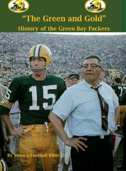 "The Green and Gold" History of the Green Bay Packers