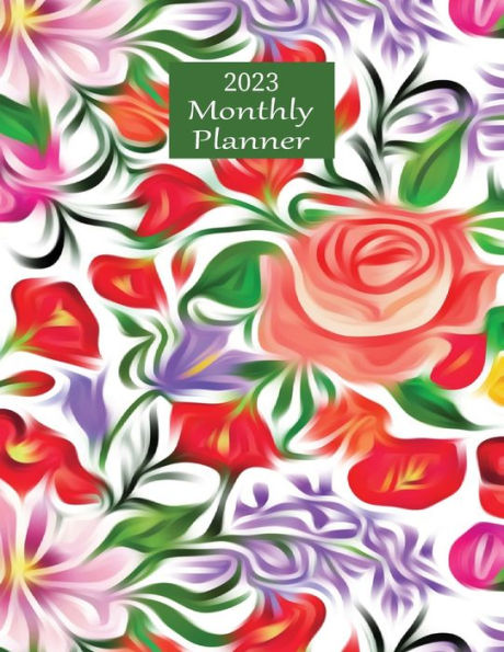 2023 Monthly Planner (Floral): Month at a Glance, Top Priorities, To-Do list, Calendar, Plan & Review Pages, 8.5" x 11"