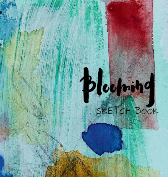 Blooming Sketch Book: sketch book for adults drawing