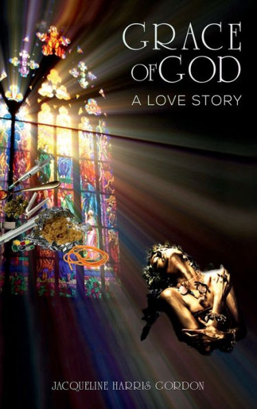 GRACE OF GOD: A Love Story