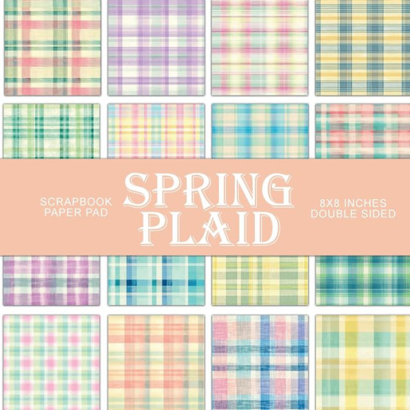Spring Pastel Plaid Patterns: Scrapbook Paper Pad