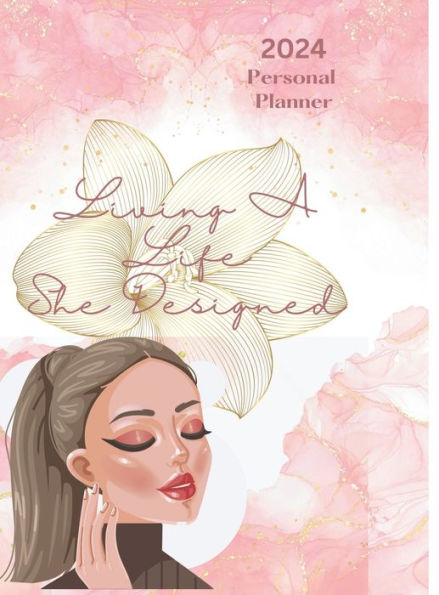 The Life She Created 2024 Planner