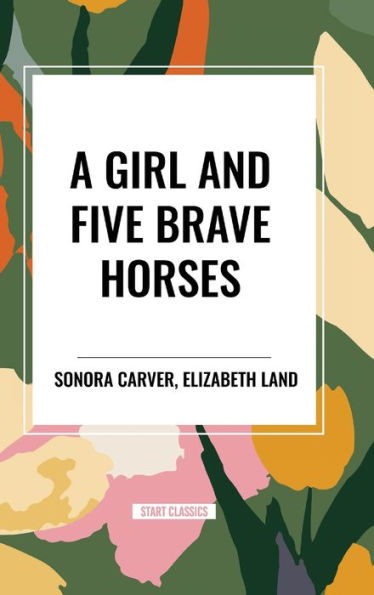 A Girl and Five Brave Horses