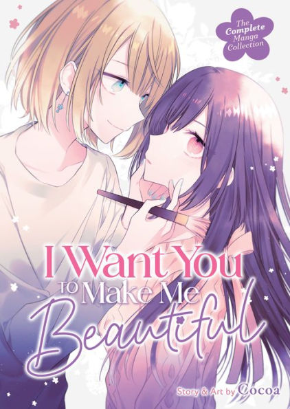 I Want You to Make Me Beautiful! - The Complete Manga Collection