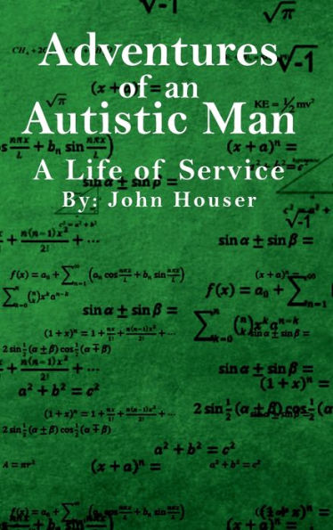 Adventures of an Autistic Man: A Life of Service